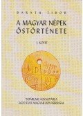 Baráth Tibor - A magyar népek őstörténete I.