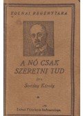 Somlay Károly - A nő csak szeretni tud