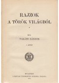 Takáts Sándor - Rajzok a török világból I–IV. kötet (Teljes)