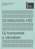 Boros Géza - Szabadság híd - Új horizontok a városban