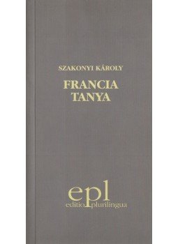 Szakonyi Károly - Francia tanya Szakonyi Károly - Francia tanya, Budapest 2001 antikvár könyv
