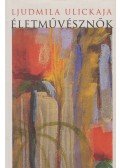 Ljudmila Ulickaja - Életművésznők