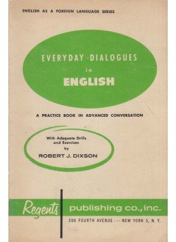 Robert J. Dixson - Everyday Dialogues in English Robert J. Dixson - Everyday Dialogues in English, New York 1953 antikvár könyv