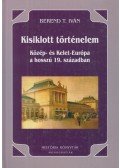 Berend T. Iván - Kisiklott történelem