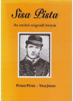 Puskás Péter, Végh József - Sisa Pista Puskás Péter, Végh József - Sisa Pista, Budapest 1997 antikvár könyv