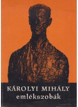 Vigh Károly - Vezető a Károlyi Mihály emlékszobákhoz, Budapest 1971 antikvár könyv