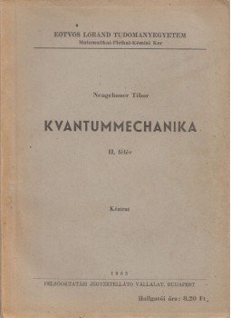 Neugebauer Tibor - Kvantummechanika II., Budapest 1955 antikvár könyv