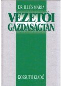 Illés Mária Dr. - Vezetői gazdaságtan