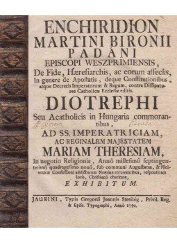 Padányi Bíró Márton - Enchiridion Martini Bironii Padani Padányi Bíró Márton - Enchiridion Martini Bironii Padani, Győr 1750 antikvár könyv