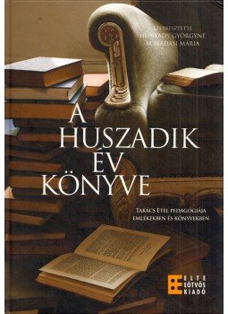 Hunyady Györgyné, M. Nádasi Mária - A huszadik év könyve Hunyady Györgyné, M. Nádasi Mária - A huszadik év könyve, Budapest 2013 antikvár könyv