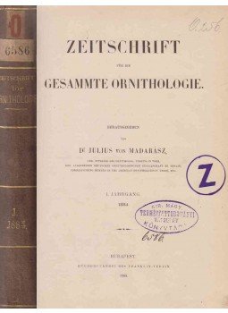 Madarász Gyula - Zeitschrift für die Gesammte Ornithologie. I. Jahrgang, Budapest 1884 antikvár könyv