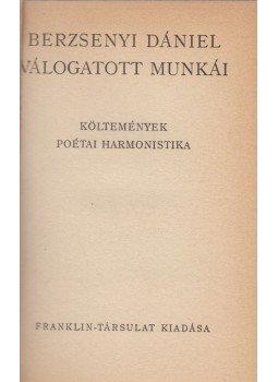Berzsenyi Dániel - Berzsenyi Dániel válogatott munkái Berzsenyi Dániel - Berzsenyi Dániel válogatott munkái, Budapest 0 antikvár könyv