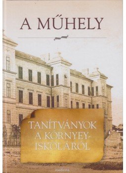Bodosi Mihály, Körney Edith, Szirmai Imre - A műhely Bodosi Mihály, Körney Edith, Szirmai Imre - A műhely, Budapest 2015 antikvár könyv