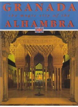 Vicenta Barbosa García, Manuel Ruiz Ruiz - Granada: The Magic City of the Alhambra Vicenta Barbosa García, Manuel Ruiz Ruiz - Granada: The Magic City of the Alhambra, Malaga 0 antikvár könyv