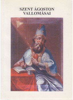 Szent Ágoston - Szent Ágoston vallomásai Szent Ágoston - Szent Ágoston vallomásai, Esztergom 0 antikvár könyv