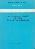 Timár László - A mesterséges világítás tervezési és számítási irányelvei