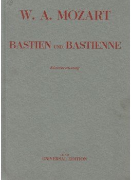 Mozart, Wolfgang Amadeus, Richard Kleinmichel, Friedrich Wilhelm Weiskern - Bastien und Bastienne Mozart, Wolfgang Amadeus, Richard Kleinmichel, Friedrich Wilhelm Weiskern - Bastien und Bastienne, Wien 0 antikvár könyv