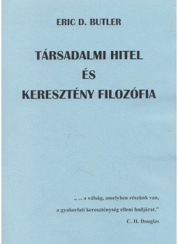 Eric D. Butler - Társadalmi hitel és keresztény filozófia, Melbourne 1999 antikvár könyv