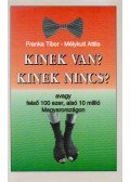Franka Tibor,Mélykuti Attila - Kinek van? Kinek nincs? (dedikált)