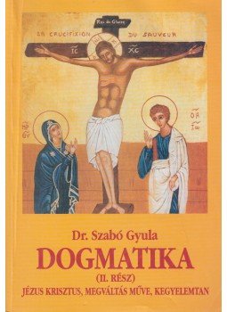 Dr. Szabó Gyula - Dogmatika II. Dr. Szabó Gyula - Dogmatika II., Eger 0 antikvár könyv