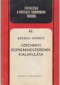 Gergely András - Széchenyi eszmerendszerének kialakulása (Dedikált)