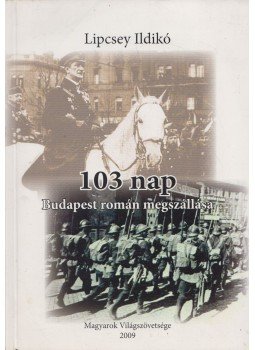 Lipcsey Ildikó - 103 nap Lipcsey Ildikó - 103 nap, 2009 antikvár könyv