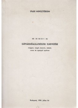  - Gépjárműalkatrészek elnevezése (MI-05 50.121/1-84), Budapest 1985 antikvár könyv