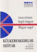 Engel Péterné - Angol-magyar, magyar-angol külkereskedelmi szótár