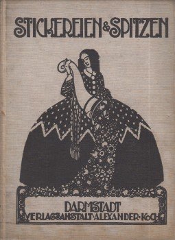 Alexander Koch - Stickereien und Spitzen - Jubiläums-Jahrgang Alexander Koch - Stickereien und Spitzen - Jubiläums-Jahrgang, Darmstadt 1925 antikvár könyv