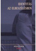 Pólya Tibor - Identitás az elbeszélésben