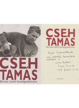 Bérczes László, Cseh Tamás - Cseh Tamás (dedikált), Budapest 2007 antikvár könyv