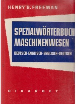 Henry G. Freeman - Spezial-Wörterbuch für das Maschinenwesen, Essen 1958 antikvár könyv