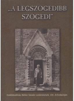 N. Szabó Magdolna - "A legszögedibb Szögedi" N. Szabó Magdolna - "A legszögedibb Szögedi", Szeged 2004 antikvár könyv