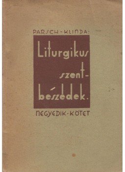 Dr. Pius Parsch - Liturgikus szentbeszédek IV. Dr. Pius Parsch - Liturgikus szentbeszédek IV., Budapest 1936 antikvár könyv