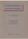 Dr. Rajz Mihály - Elmélkedések a katekizmusból I.