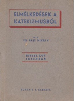 Dr. Rajz Mihály - Elmélkedések a katekizmusból I., Budapest 0 antikvár könyv