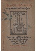 Rainer Maria Rilke - Das Stunden-Buch enthaltend die drei Bücher: Vom mönchischen Leben / Von der Pilgerschaft / Von der Armuth und vom Tode