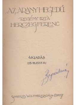 Herczeg Ferenc - Az arany hegedű Herczeg Ferenc - Az arany hegedű, Budapest 1918 antikvár könyv