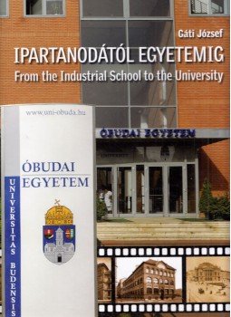 Gáti József - Ipartanodától egyetemig Gáti József - Ipartanodától egyetemig, Budapest 2010 antikvár könyv