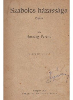 Herczeg Ferenc - Szabolcs házassága Herczeg Ferenc - Szabolcs házassága, Budapest 1920 antikvár könyv
