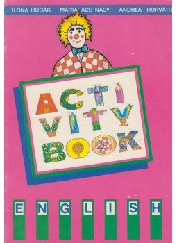 Hudák Ilona, Ács Nagy Mária - Activity Book Hudák Ilona, Ács Nagy Mária - Activity Book, Budapest 1988 antikvár könyv
