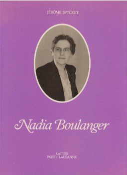 Jérôme Spycket - Nadia Boulanger Jérôme Spycket - Nadia Boulanger, Lausanne 1987 antikvár könyv