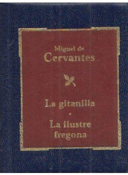 Miguel de Cervantes Saavedra - La gitanilla / La ilustre fregona (minikönyv) Miguel de Cervantes Saavedra - La gitanilla / La ilustre fregona (minikönyv), Barcelona 2002 antikvár könyv
