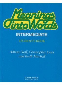 Adrian Doff, Christopher Jones, Keith Mitchell - Meanings into Words - Student's Book Adrian Doff, Christopher Jones, Keith Mitchell - Meanings into Words - Student's Book, Essex 1983 antikvár könyv