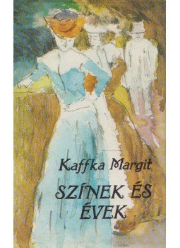 Kaffka Margit - Színek és évek Kaffka Margit - Színek és évek, Budapest 1980 antikvár könyv