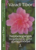 Váradi Tibor - Népbetegségek megelőzése és szelíd gyógymódjai 2. (aláírt)