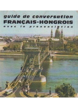 Somorjai Ferenc - Guide de conversation Francais-Hongrois - Avec la prononciation figurée Somorjai Ferenc - Guide de conversation Francais-Hongrois - Avec la prononciation figurée, Budapest 1968 antikvár könyv