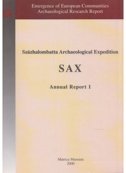 Poroszlai Ildikó (szerk.), Vicze Magdolna - Százhalombatta Archaeological Expedition Annual Report 1 (dedikált), Százhalombatta 2000 antikvár könyv