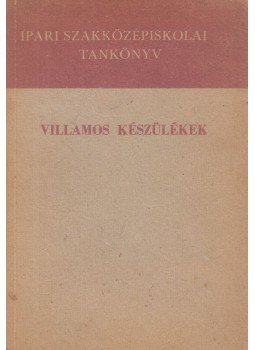 Kohut Mátyás - Villamos készülékek, Budapest 1972 antikvár könyv