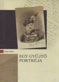 Juhász Sándor - Egy gyűjtő portréja